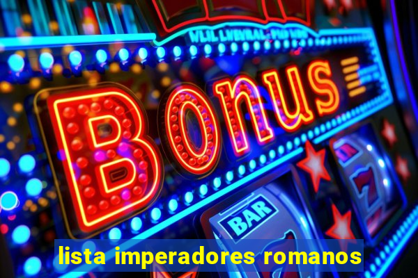 lista imperadores romanos